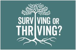 Surviving the Thriving?